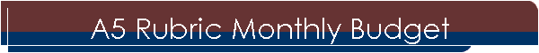 A5 Rubric Monthly Budget