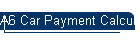 A6 Car Payment Calculation